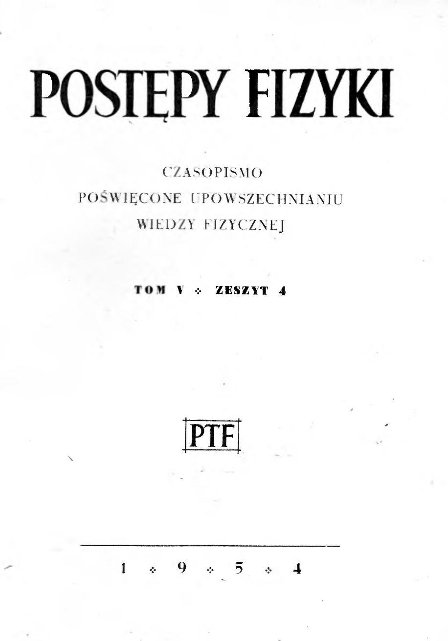 Postępy Fizyki 5 (4) 1954