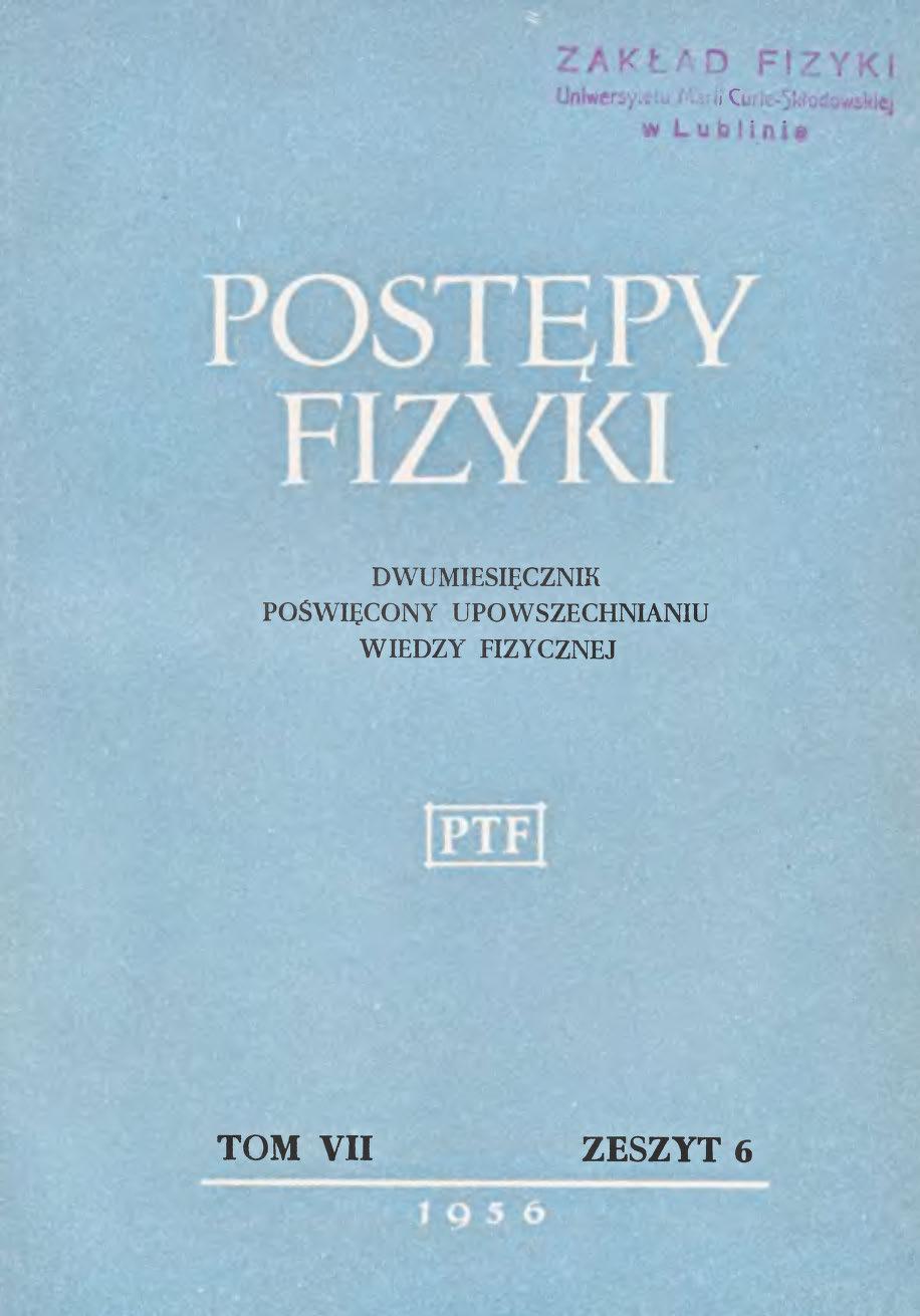 Postępy Fizyki 7 (6) 1956