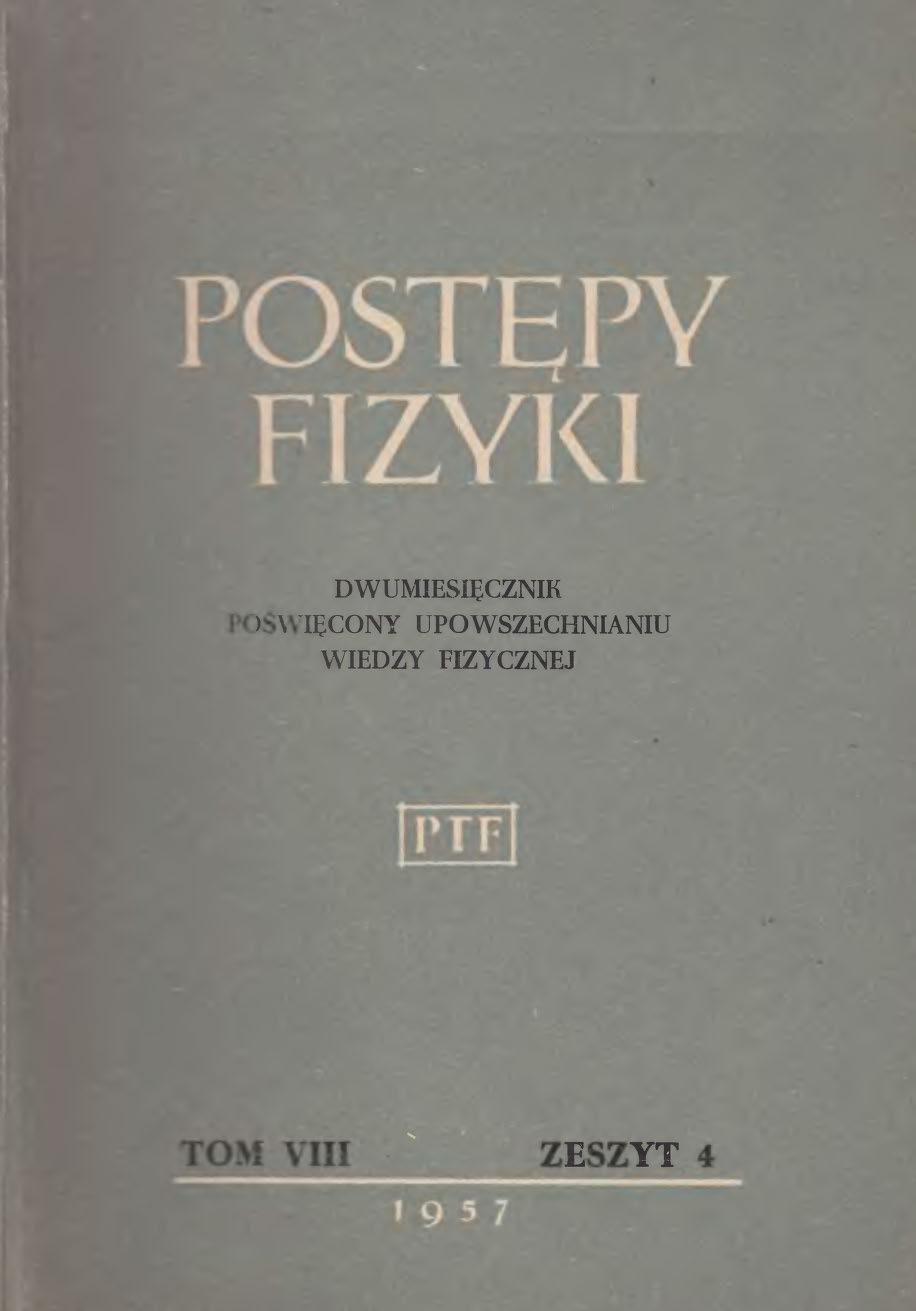 Postępy Fizyki 8 (4) 1957