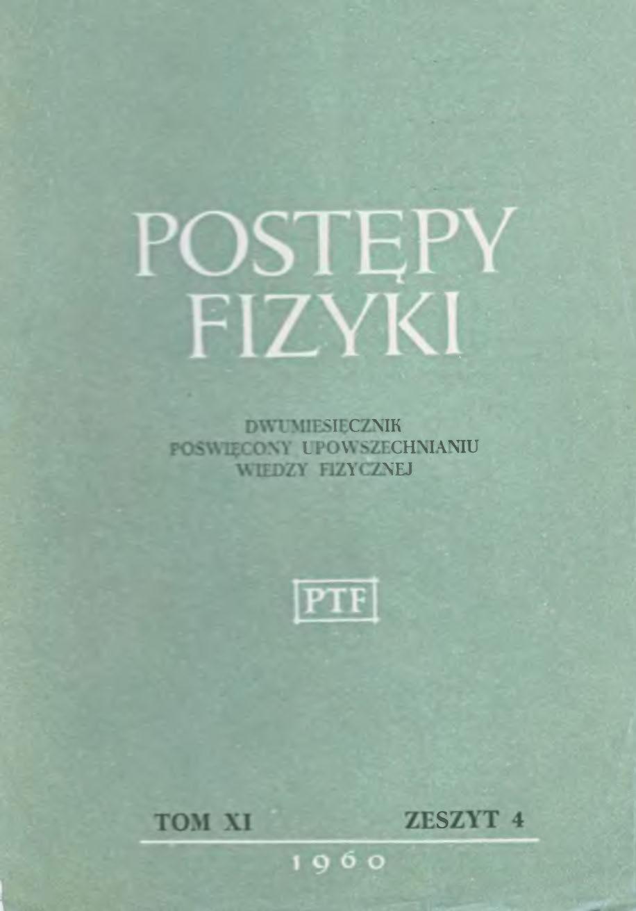 Postępy Fizyki 11 (4) 1960