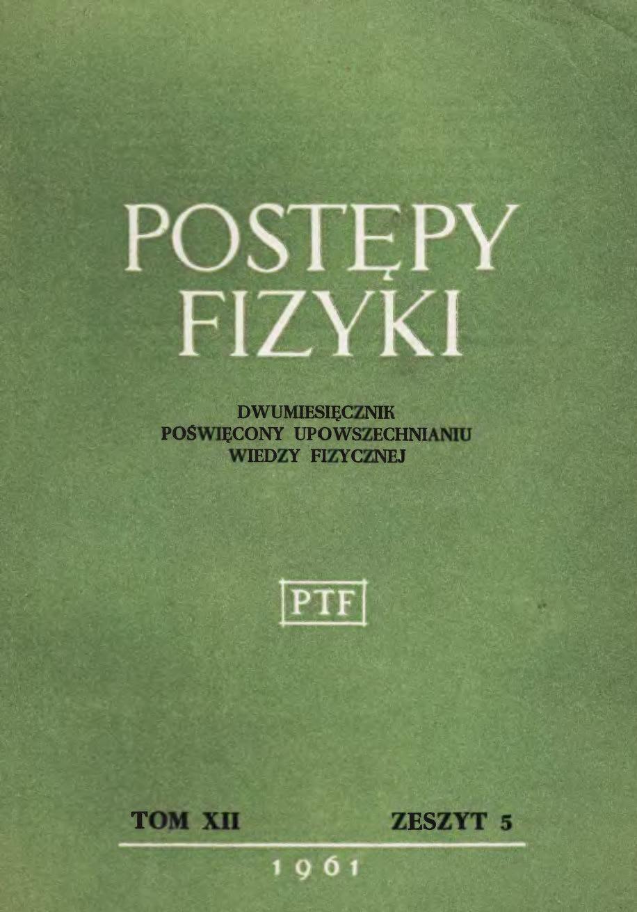 Postępy Fizyki 12 (5) 1961