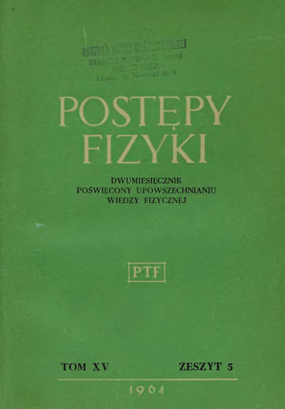 Postępy Fizyki 15 (5) 1964