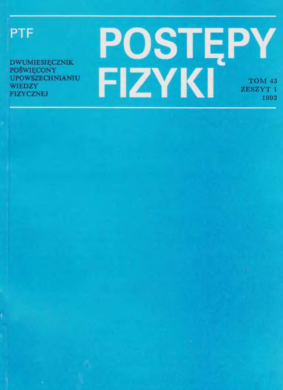 Postępy Fizyki 43 (1) 1992