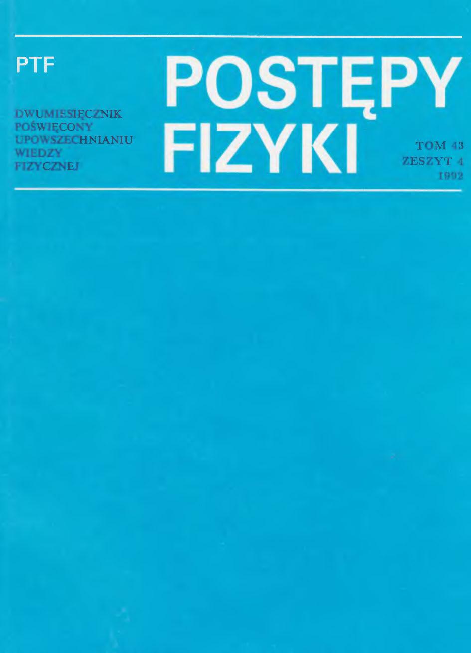 Postępy Fizyki 43 (4) 1992