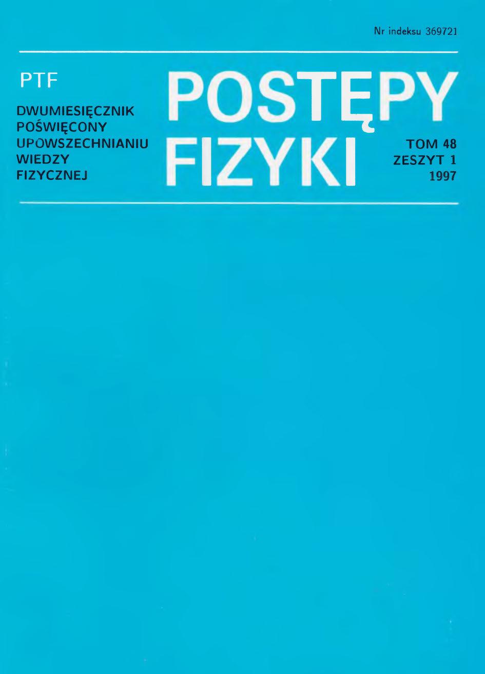 Postępy Fizyki 48 (1) 1997